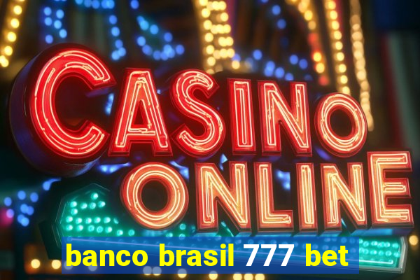 banco brasil 777 bet